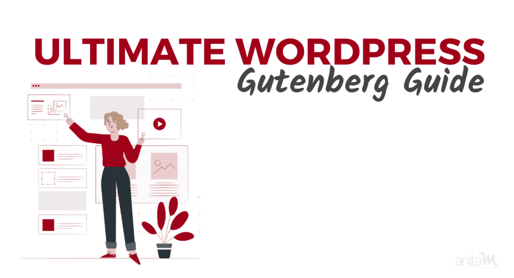 WordPress GutenBerg Guide | AnitaM