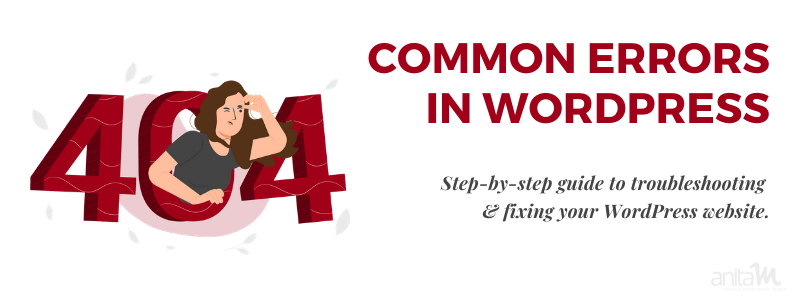 Most Common WordPress Errors & How To Fix Them | AnitaM