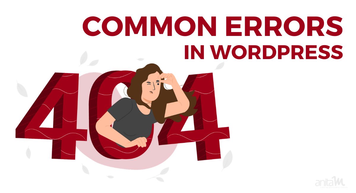 Most Common WordPress Errors & How To Fix Them | AnitaM