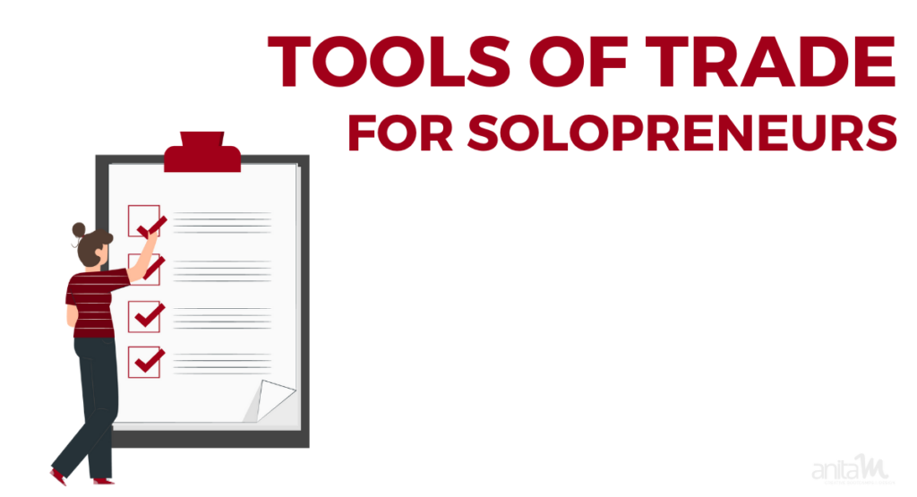 Tools of Trade for Solopreneurs | AnitaM