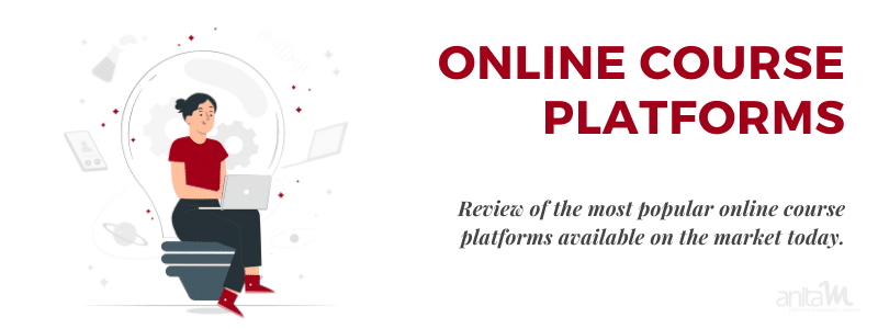 Online Course Platforms Review | AnitaM