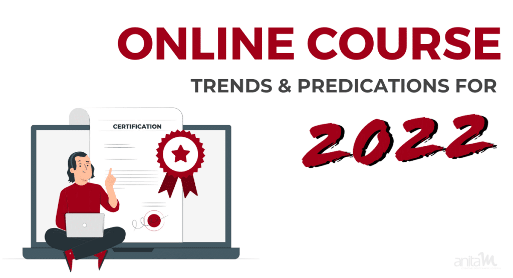 Online Course Trends 2022 | AnitaM