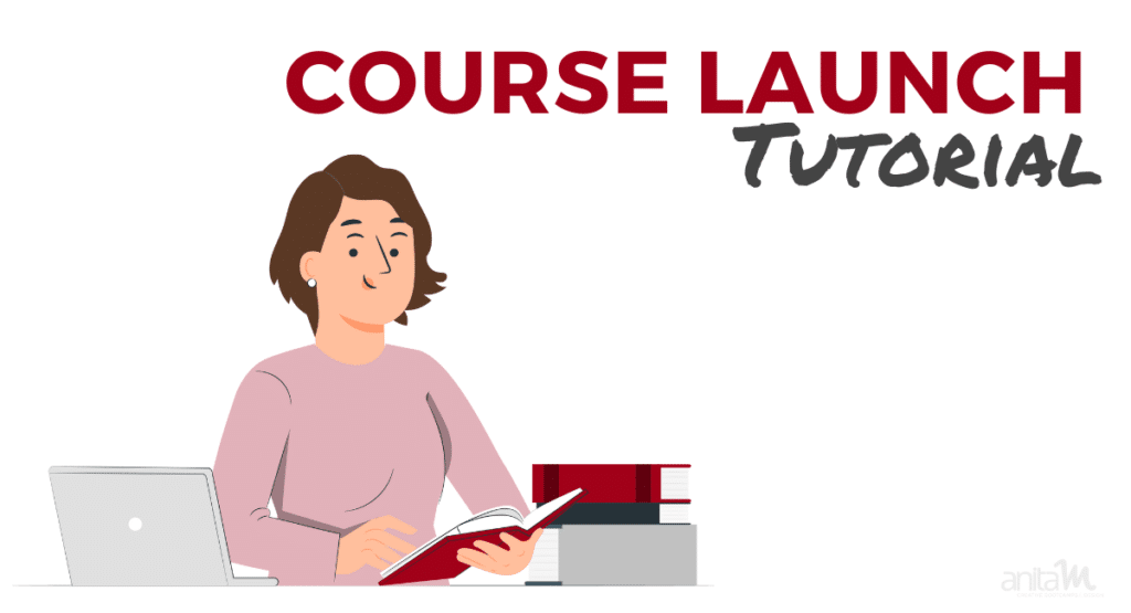 Online Course Launch Tutorial | AnitaM