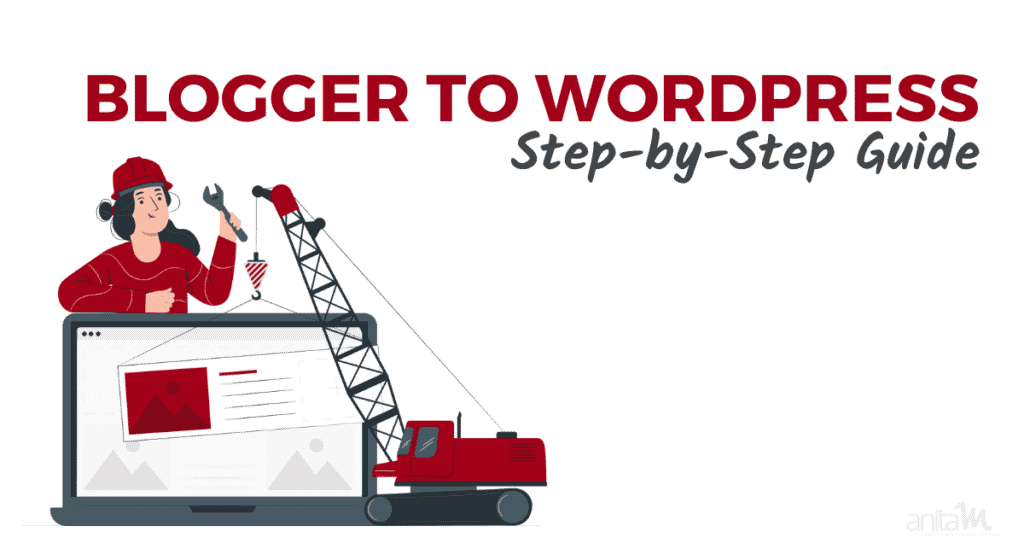 Blogger to WordPress (Step-by-Step Guide) | AnitaM