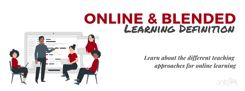 Definition of Online & Blended Learning | AnitaM