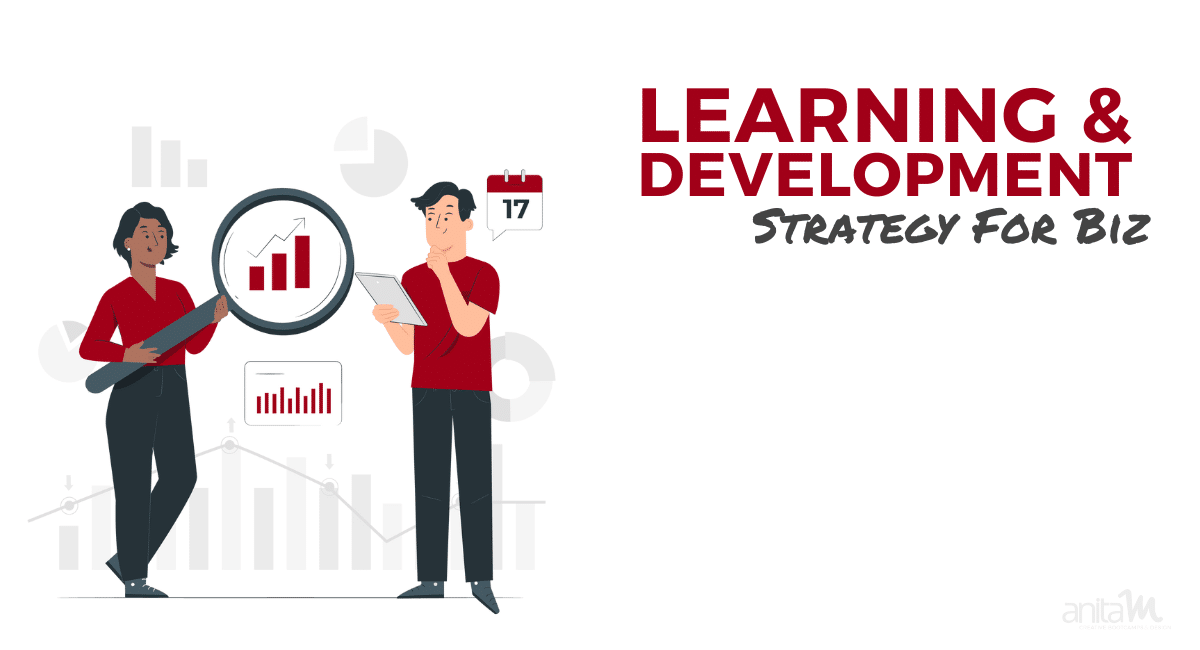 Learning & Development Strategy | AnitaM