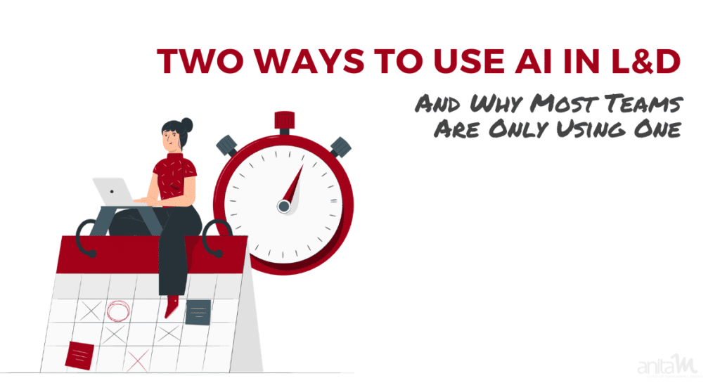 Two ways to use AI in L&D | AnitaM